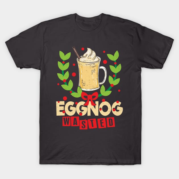 Christmas Holiday Eggnog Wasted T-Shirt by chimpcountry